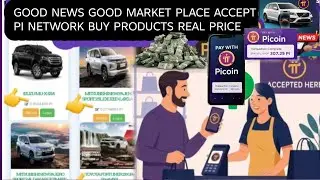 GOOD NEWS GOOD MARKET PLACE ACCEPT PI NETWORK BUY PRODUCTS REAL PRICE