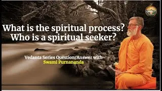 What is the spiritual process? Who is a spiritual seeker? || Swami Purnananda
