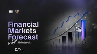 FINANCIAL MARKETS FORECAST (DAY 3) WITH SHFU