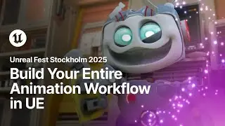 Build Your Entire Animation Workflow in Unreal Engine | Unreal Fest Stockholm 2025