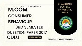 Consumer Behaviour : 3rd semester question paper । Mcom Cdlu paper