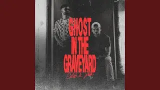 Ghost In The Graveyard