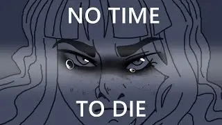 【Raylie Legacy】NO TIME TO DIE【Billie Eilish】