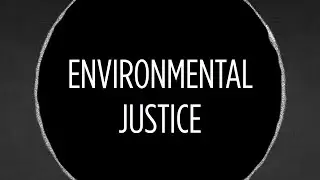 Environmental Justice Explainer