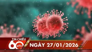 60 Giây Chiều - Ngày 27/01/2026 | HTV Tin tức