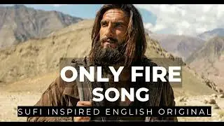 Dhurandhar Inspired - Only Fire song- English original | A Sufi Chant   #dhurandhar #fire #sufi