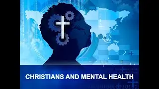 Christians and Mental Health #1: Introduction | Cary Church of Christ