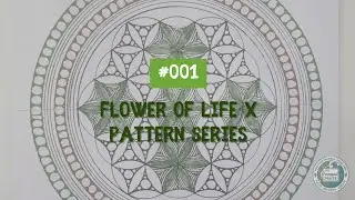 Sacred Geometry for Mindful Focus & Calm|  Day 01- Flower of Life &times; Pattern Series