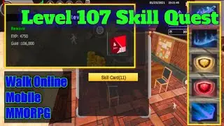 Walk Online Mobile | Level 107 Skill Quest