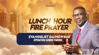Operation Gumbo Pahuro| Evangelist SaungwemeI LUNCH HOUR FIRE PRAYER I Day 16