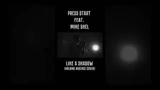 Press Start feat. Mike Shel - Like a shadow (Holding Absence cover) #shorts