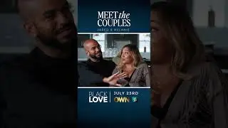 Meet the Couples - Jared & Melanie - Black Love Season 6 #shorts
