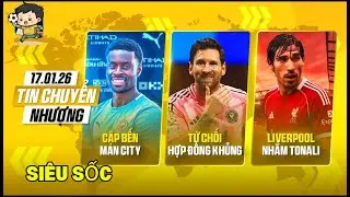 TIN CHUYỂN NHƯỢNG: MAN CITY CHỐT GUEHI, MESSI TỪ CHỐI HỢP ĐỒNG KHỦNG, LIVERPOOL NHẮM TONALI
