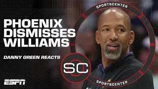Danny Green &lsquo;surprised&rsquo; that Suns dismissed Monty Williams | SportsCenter