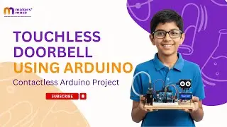 How to Make a Touchless Doorbell with Arduino Project: Step-by-Step Guide