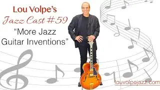 #59 Jazz Cast &ldquo;More Jazz Guitar Inventions&rdquo;
