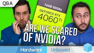 Is The 16GB RTX 4060 Ti A Flawed Product? Risking Relationships With Companies&hellip; July Q&A [Part 1]