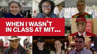 When I Wasn't in Class at MIT...