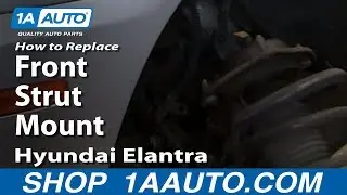 How To Replace Front Strut Mount 01-06 Hyundai Elantra
