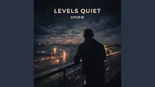 LEVELS QUIET (Extended Version)