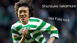 Shunsuke nakamura : Raja Free kick dari Jepang 