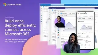 Build once, deploy efficiently, connect across Microsoft 365