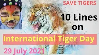 10 Lines on World Tiger Day 2021 | 10 Lines on Tiger | Global Tiger Day