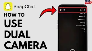 How To Use Dual Camera On Snapchat - Full Guide