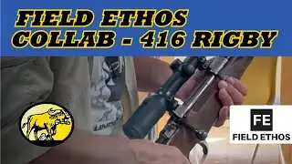 Field Ethos collaboration with Tim Sundles/Buffalo Bore Ammunition for the 416 Rigby.