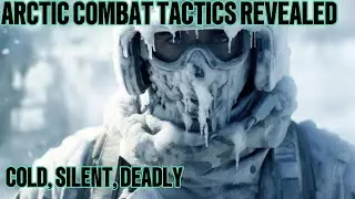 Arctic Warfare Tactics: How Soldiers Survive and Fight in the Frozen Earth