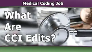 Medical Coding Training &mdash; What Are CCI Edits?