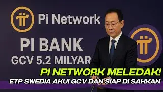 PI NETWORK MELEDAK! | ETP SWEDIA AKUI NILAI GCV DAN SIAP MENUJU PENGESAHAN GCV