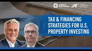 Tax & Financing Strategies for U.S. Property Investing