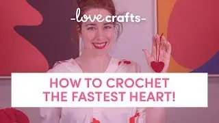 How to Crochet | The Fastest Heart