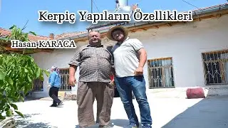 Kerpiç Evlerin Özellikleri ve Ustasından Yapılış Süreci/ Taşkale-Hasan Karaca