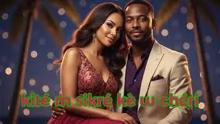 Kité m sikré kè w chéri (Konpa Zouk Love)
