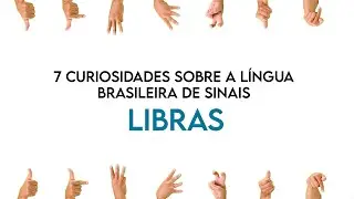07 curiosidades sobre a Língua Brasileira de sinais