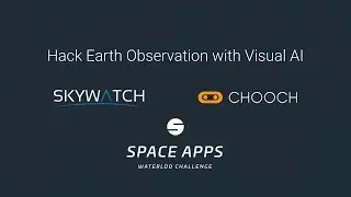 Hack Earth Observation with Visual AI with Chooch AI