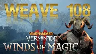 Vermintide 2 l Cataclysm 3 l Weave 108 l In 4K