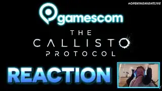 Alpha Reacts: The Callisto Protocol Gameplay Trailer! (Gamescom 2022 Opening Night Live)