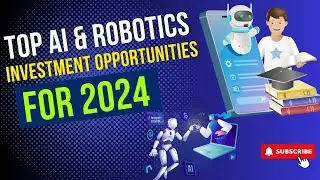 Top AI & Robotics Investment Opportunities for 2024📈: Unlocking the Future of AI! Investment Tips💡