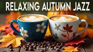 Sweet August Jazz 🍂 Relaxing Autumn Caf&eacute; Jazz and Bossa Nova Piano Instrumental for Focus, Study