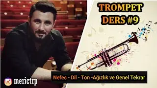 TROMPET DERS #9 / TRUMPET LESSONS# 9 / Nefes - Dil - Ton -Ağızlık ve Genel Tekrar