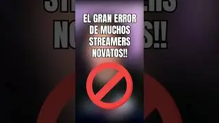 🚫 T&iacute;pico error de muchos streamers novatos #streamer #twitch #tips #consejos #creadordecontenido