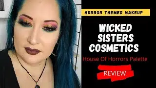 Horror Themed Makeup Wicked Sisters Cosmetics Review