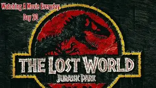 Watching A Movie Everyday [Day 20] The Lost World Jurassic Park