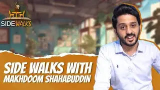 Side Walks with Makhdoom Shahbuddin | Pakistan Connect | Sheheryar Shahid |