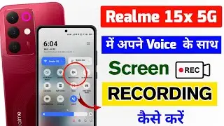 realme 15x 5g me screen recording kaise kare | realme 15x 5g screen recording with sound settings 