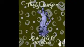 The DJ Lawyer - Sad Girls (Dub Mix)