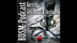 Korsett. Geschnürt und fasziniert.